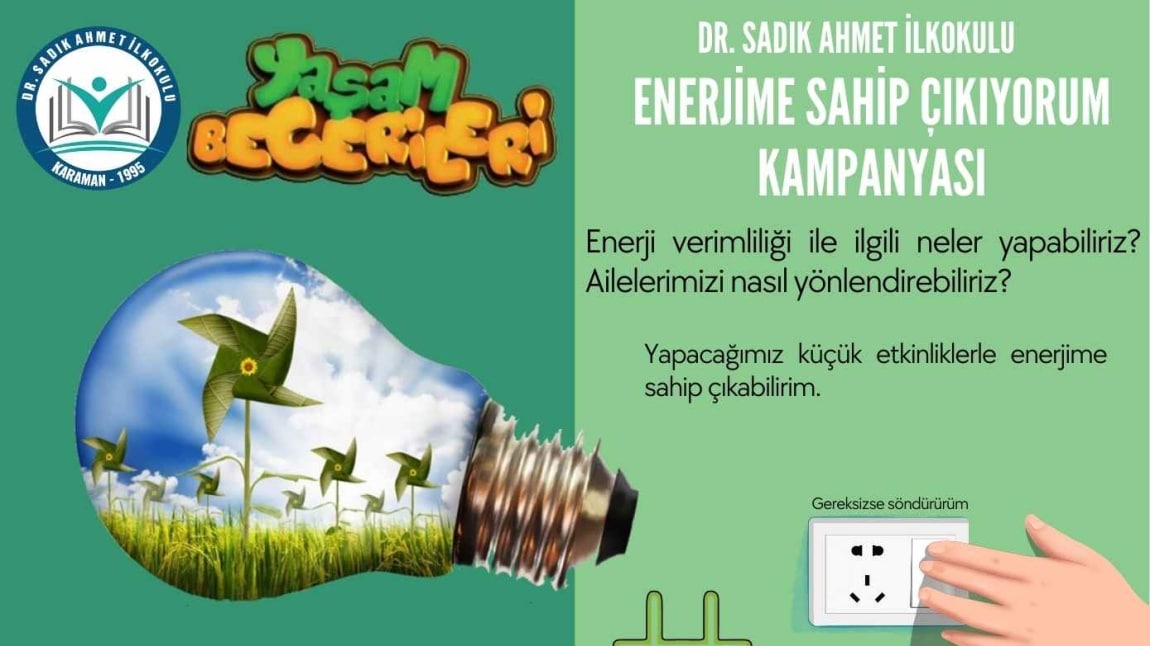 YAŞAM BECERİLERİ PROJESİNDE ENERJİ TASARRUFU KAMPANYASI YAPTIK